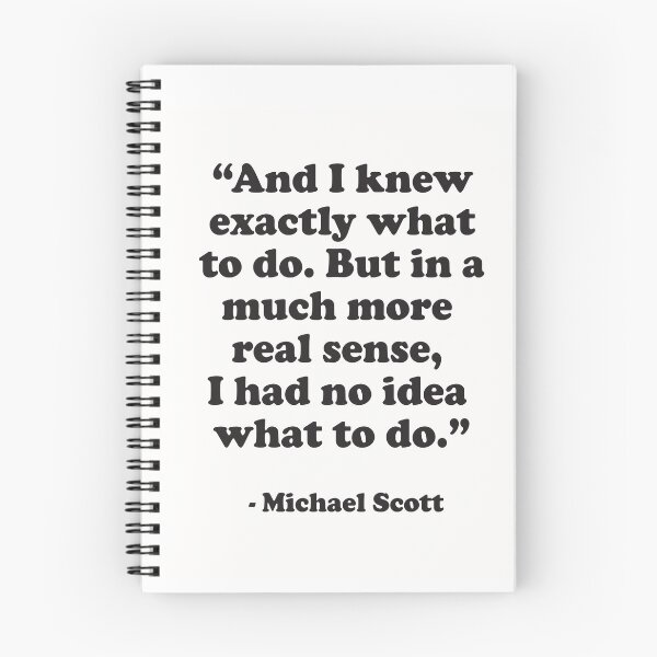 Item preview, The Office: Michael Scott Quote "I had no idea what do to." designed and sold by Lord Rupert Everton.