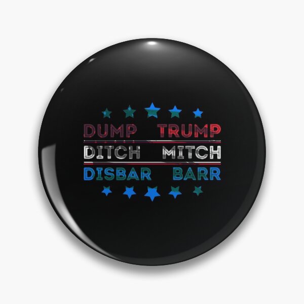 Item preview,  Dump Trump Ditch Mitch Disbar Barr  designed and sold by BeYourOwnHero.