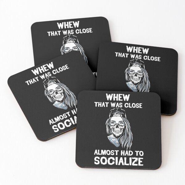 Item preview, Whew That Was Close Almost Had To Socialize designed and sold by kindxinn.