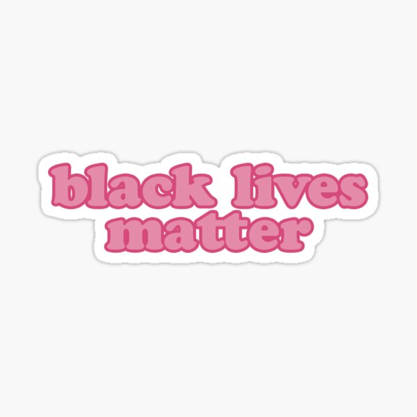 black lives matter in rosy red Sticker