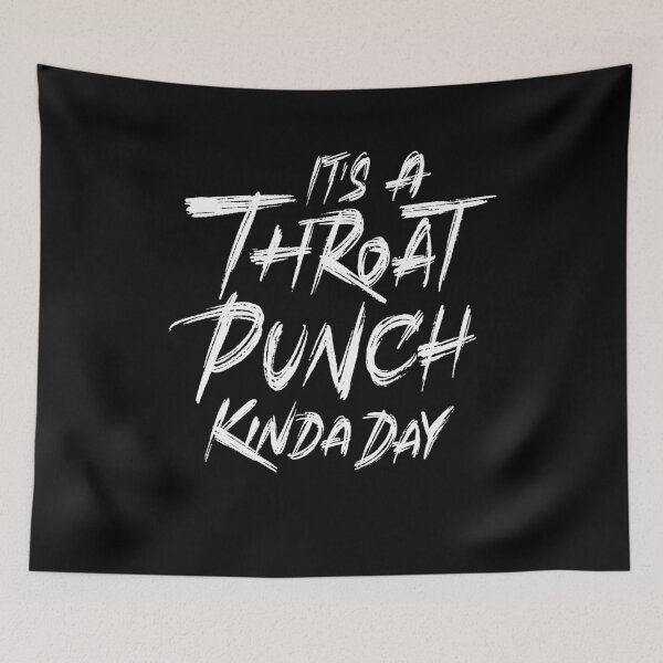 Item preview, It's A Throat Punch Kinda Day designed and sold by Zagach Letters.