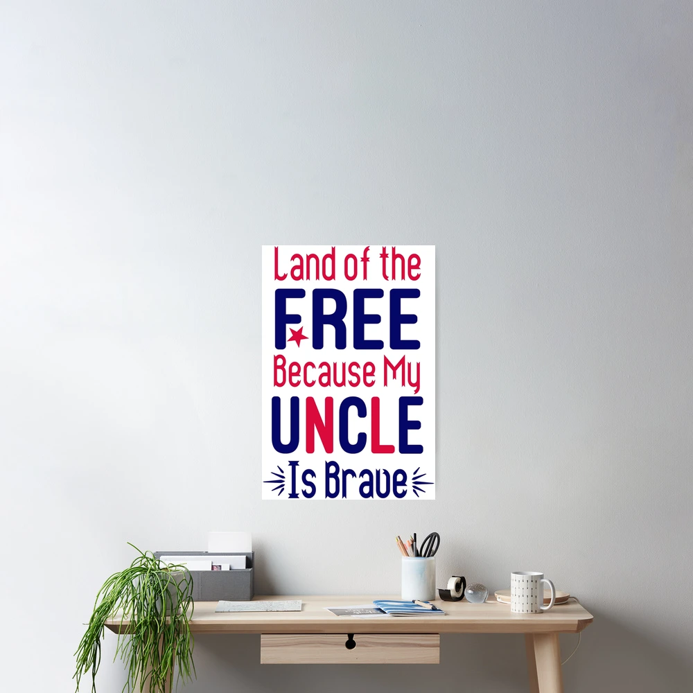 land-of-the-free-because-my-uncle-is-brave-patriotic-svg-girl-svg-4th-of-july-svg-red-white-and-blue-svg-boy-4th-of-july-4th-of-july-pregnancy-announcement-poster