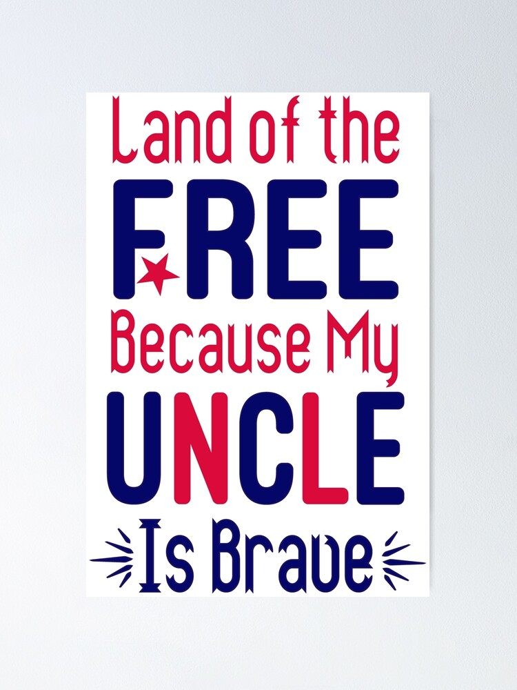Download Land Of The Free Because My Uncle Is Brave Patriotic Svg Girl Svg 4th Of July Svg Red White And Blue Svg Boy 4th Of July 4th Of July Pregnancy Announcement Poster