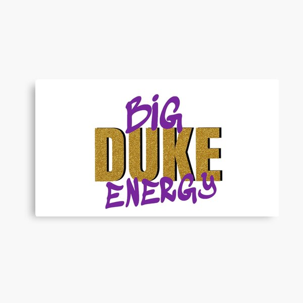 big duke energy Canvas Print