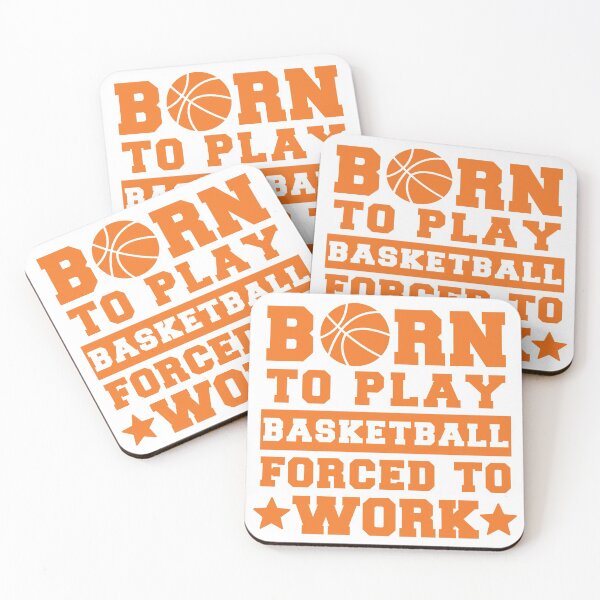 Item preview, Born to play basketball forced to work designed and sold by nmdesigns1.