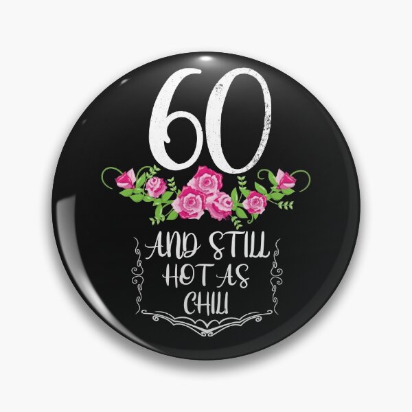 Item preview, 60th birthday women | Hot as Chilli | 60 years old Born in 1960 designed and sold by Ibu83.