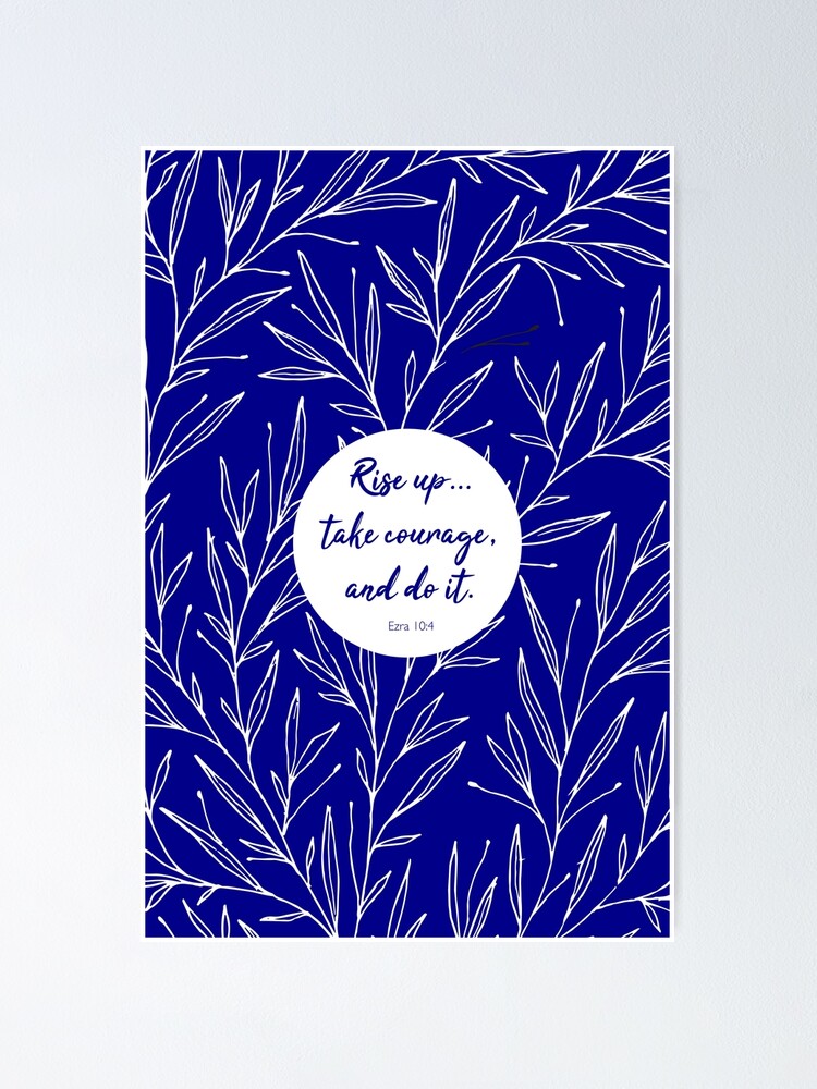 Poster Leve Toi Prends Courage Et Fais Le Esdras 10 4 Citation Biblique Par Studiocitrine Redbubble Poster Leve Toi Prends Courage Et Fais Le Esdras 10 4 Citation Biblique Par Studiocitrine Redbubble