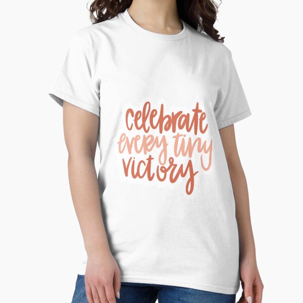 Item preview, Celebrate Every Tiny Victory  designed and sold by wmilyyy.