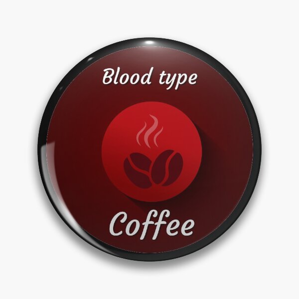 Item preview, Blood type - Coffee. For all the caffeine lovers. designed and sold by MrazTees.