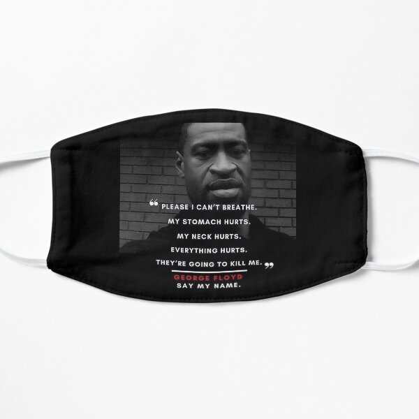 Please I Can T Breathe Say My Name George Floyd Mask By Forthemforyou Redbubble