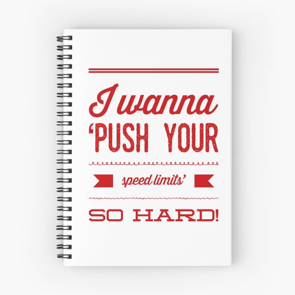 Item preview, I Wanna 'Push Your Speed Limits' So Hard! designed and sold by OfferHeat.