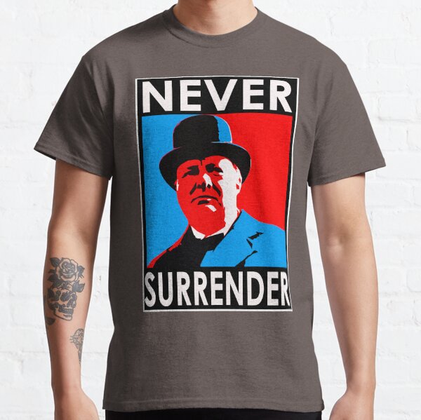 NEVER SURRENDER Classic T-Shirt