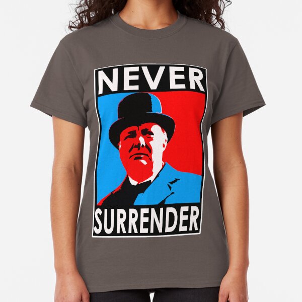 NEVER SURRENDER Classic T-Shirt