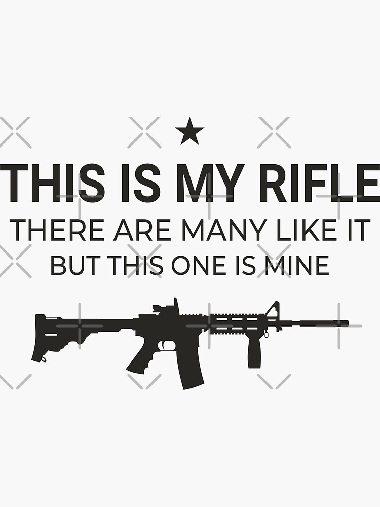 "This Is my Rifle Quotes. Assault Rifle Weapon Machine Gun" Sticker by