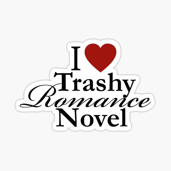 I Love Trashy Romance Novel Sticker