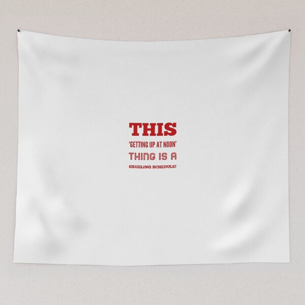 Item preview, This 'Getting Up At Noon' Thing Is A Grueling Schedule designed and sold by OfferHeat.