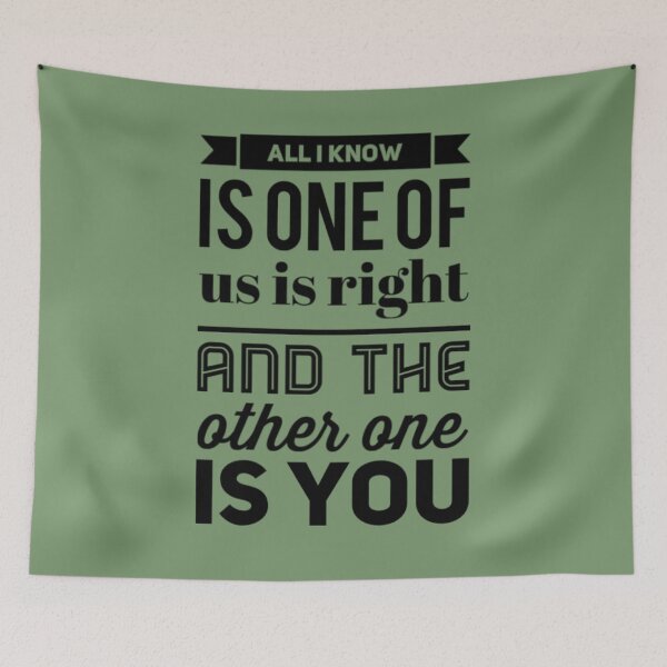 Item preview, All I know is one of us is right and the other one is you designed and sold by bubbliciousart.