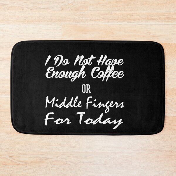 Item preview, I Do Not Have Enough Coffee or Middle Fingers For Today: Funny Coffee Adict Gift Idea. designed and sold by cutitoutsir.