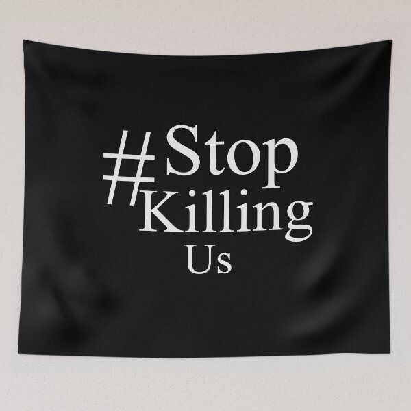 Item preview, Stop Killing Us Hashtag designed and sold by tawscolors.