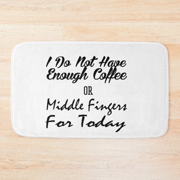 Item preview, I Do Not Have Enough Coffee or Middle Fingers For Today: Funny Coffee Adict Gift Idea. designed and sold by cutitoutsir.