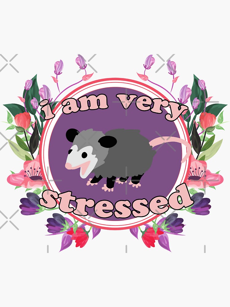 "opossum Is Very Stressed And Cute Plus Flowers" Sticker For Sale By ...