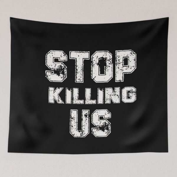 Item preview, Stop Killing Us   designed and sold by tawscolors.