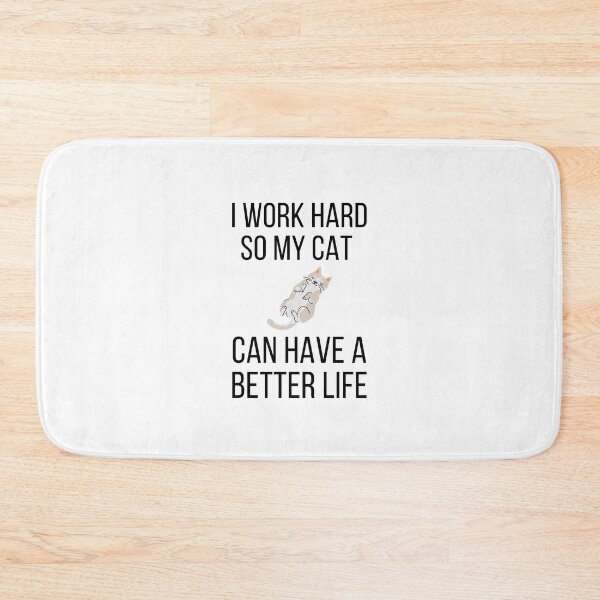 Item preview, I WORK HARD SO MY CAT CAN GAVE A BETTER LIFE : Funny gifts For Mom and Dad designed and sold by SalaheddineB.