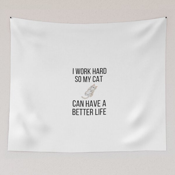 Item preview, I WORK HARD SO MY CAT CAN GAVE A BETTER LIFE : Funny gifts For Mom and Dad designed and sold by SalaheddineB.