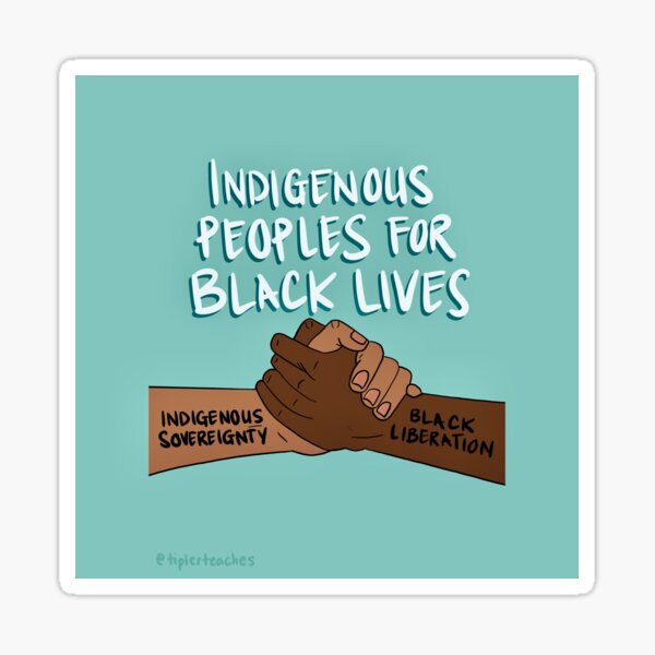 Indigenous Peoples for Black Lives Sticker