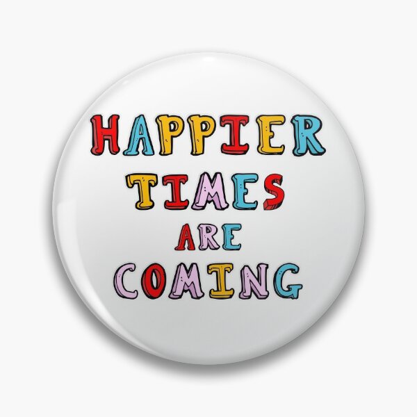 Item preview, Happier Times Are Coming designed and sold by B3N-arts.