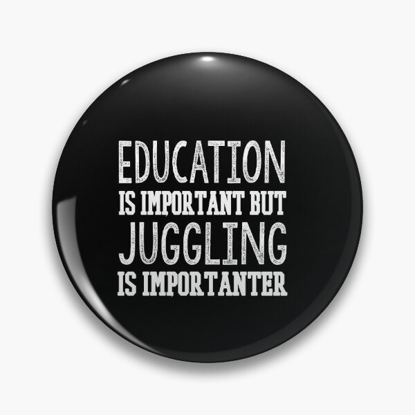 Item preview, Education Is Important but Juggling Is Importanter: Funny School And Teaching Gift Idea. designed and sold by cutitoutsir.
