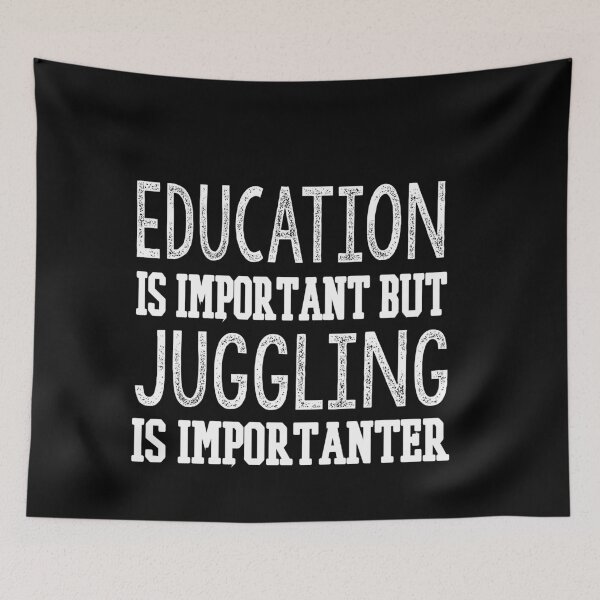 Item preview, Education Is Important but Juggling Is Importanter: Funny School And Teaching Gift Idea. designed and sold by cutitoutsir.