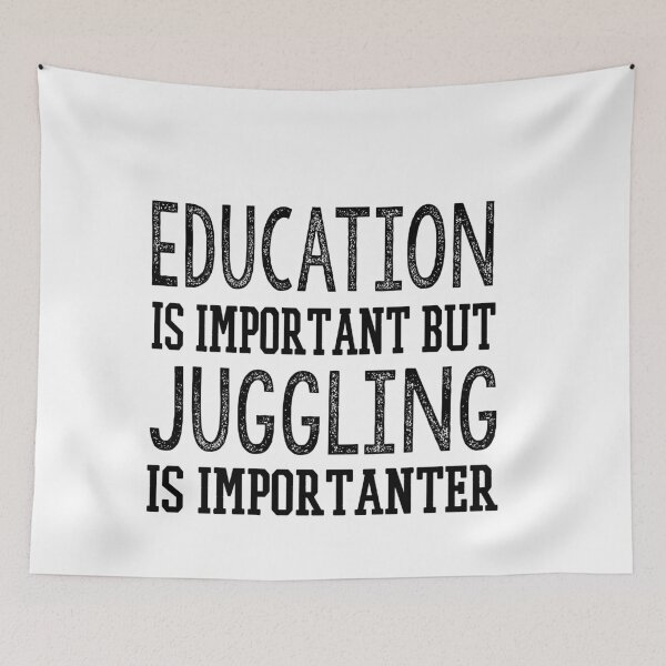 Item preview, Education Is Important but Juggling Is Importanter: Funny School And Teaching Gift Idea. designed and sold by cutitoutsir.