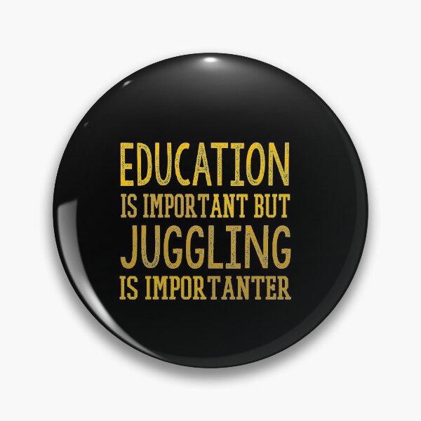 Item preview, Education Is Important but Juggling Is Importanter: Funny School And Teaching Gift Idea. designed and sold by cutitoutsir.