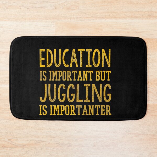 Item preview, Education Is Important but Juggling Is Importanter: Funny School And Teaching Gift Idea. designed and sold by cutitoutsir.