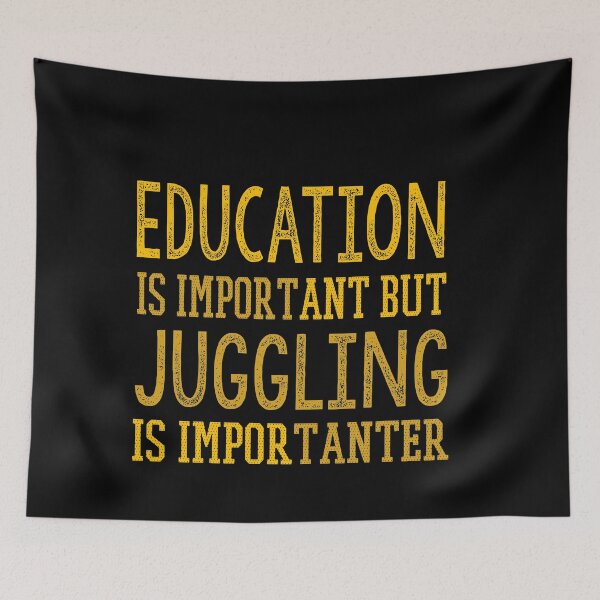 Item preview, Education Is Important but Juggling Is Importanter: Funny School And Teaching Gift Idea. designed and sold by cutitoutsir.