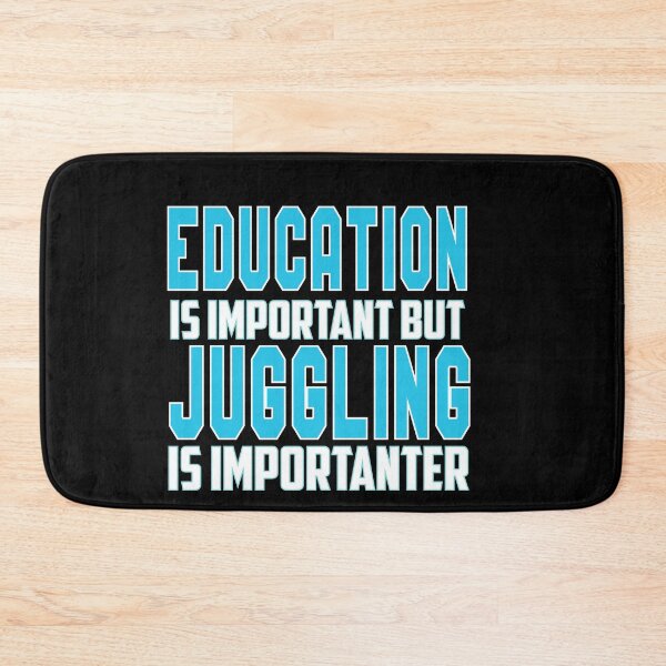 Item preview, Education Is Important but Juggling Is Importanter: Funny School And Teaching Gift Idea. designed and sold by cutitoutsir.