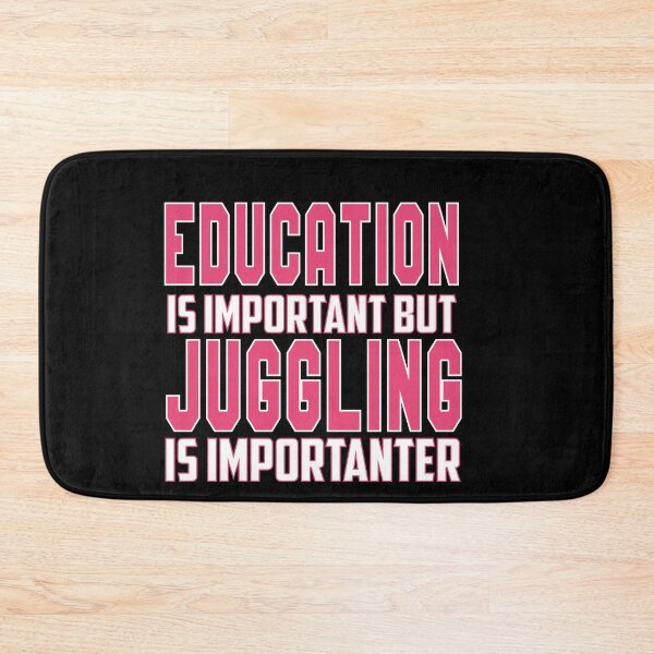Item preview, Education Is Important but Juggling Is Importanter: Funny School And Teaching Gift Idea. designed and sold by cutitoutsir.