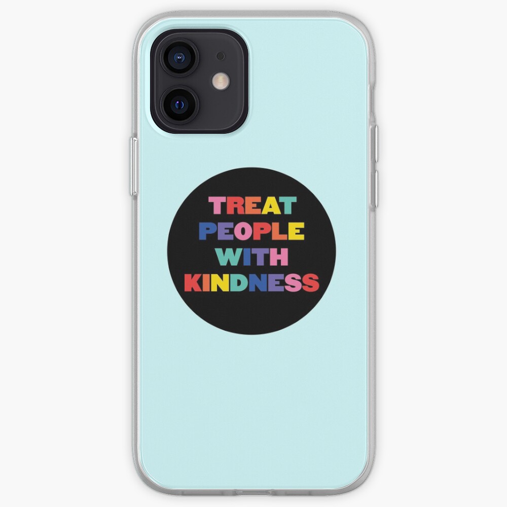 Treat People With Kindness\