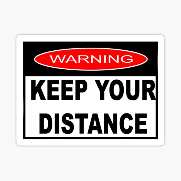 Item preview, WARNING - KEEP YOUR DISTANCE  designed and sold by sociographix.
