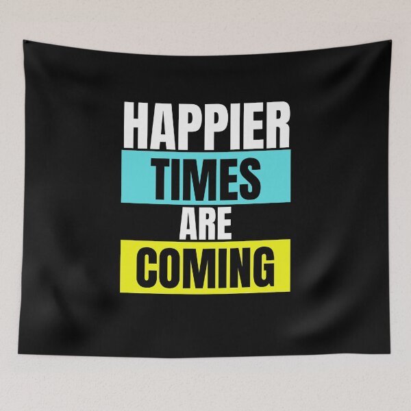 Item preview, Happier Times Are Coming designed and sold by B3N-arts.