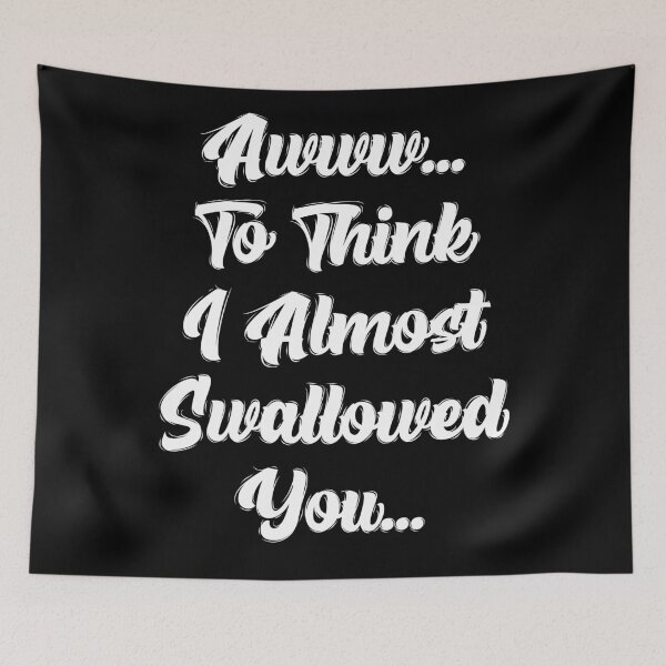 Item preview, Awww.. to think I almost swallowed you designed and sold by jozefds.