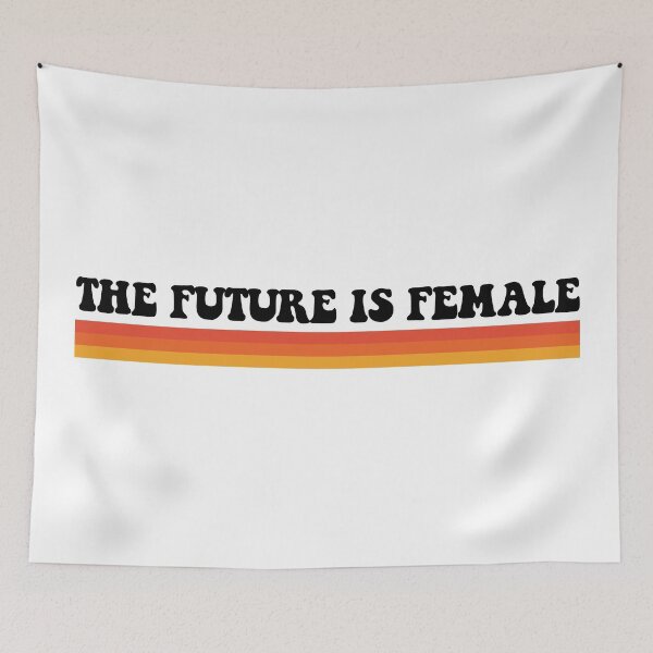 Item preview, THE FUTURE IS FEMALE designed and sold by Your Paradigm Design.