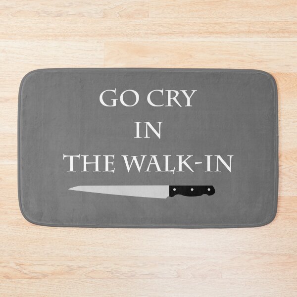 Item preview, Go Cry In The Walk-In Funny Cooking designed and sold by ByTekk.