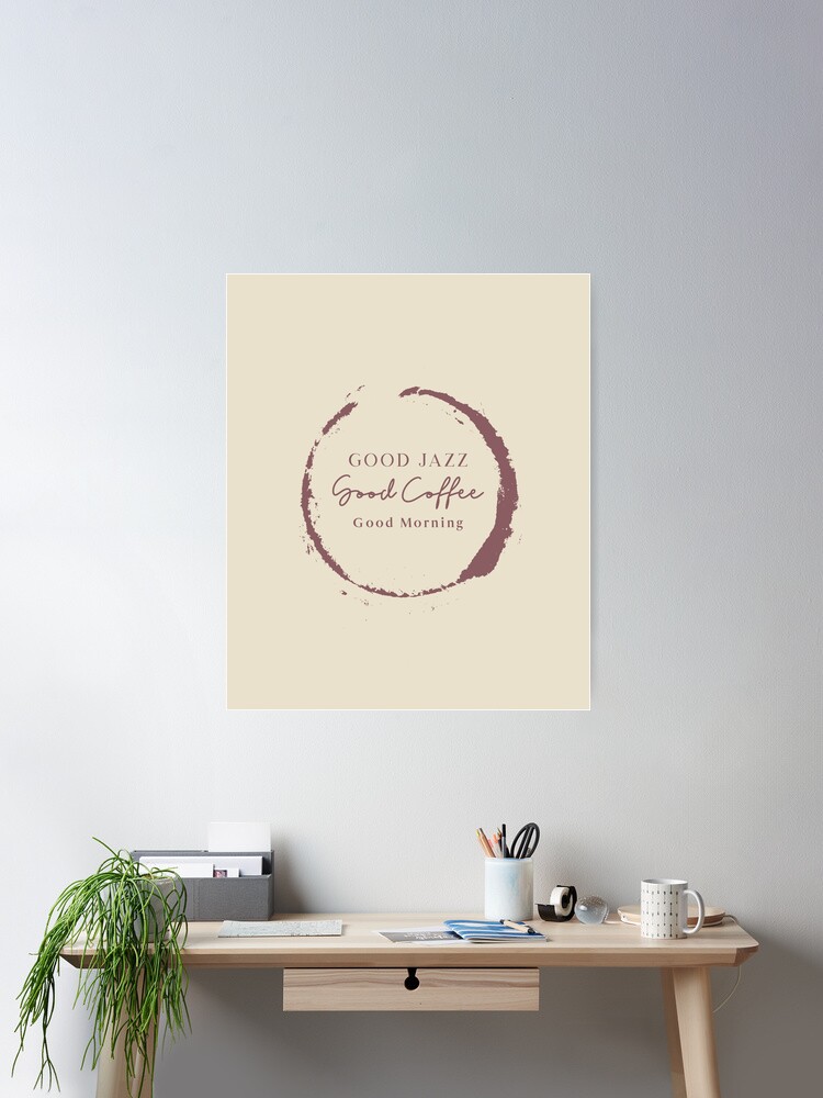 Thumbnail 1 of 3, Poster, TheCoffeeCupLife: Good Jazz, Good Coffee, Good Morning. designed and sold by CoffeeCupLife2.