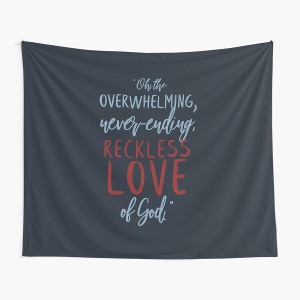 Reckless Love Tapestry