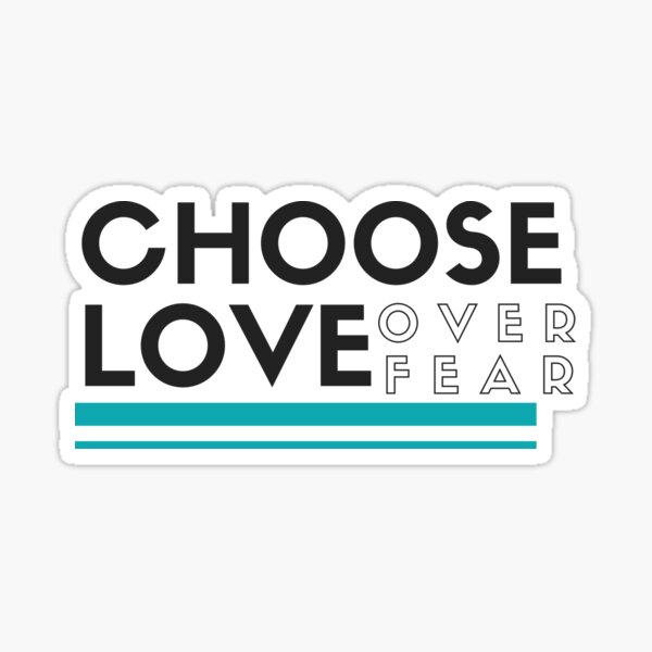 Choose Love Over Fear Teal Typography Motivational Quote Sticker