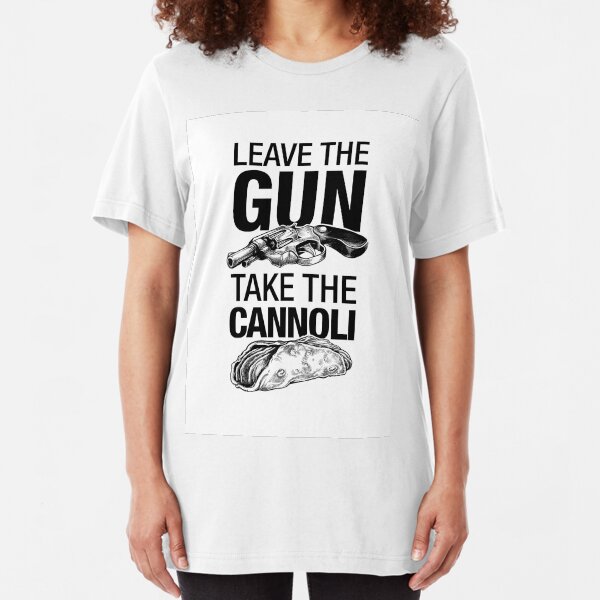 Leave the Gun Take the Cannoli Slim Fit T-Shirt