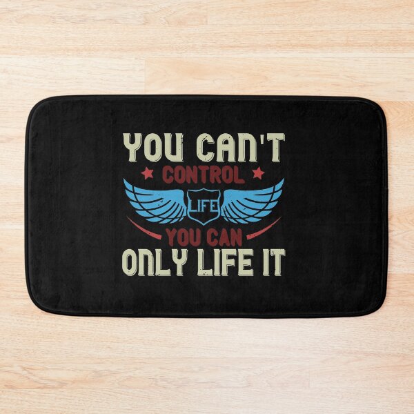 Item preview, you can't control life you can only life it designed and sold by Khalmer ⭐⭐⭐⭐⭐.