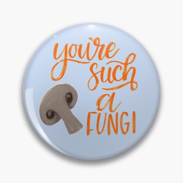 Item preview, You’re Such a Fungi.  designed and sold by Gretchen Slagle Studio.